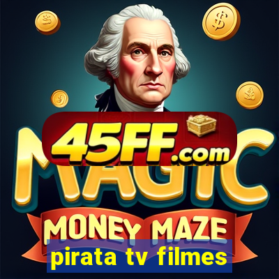 pirata tv filmes